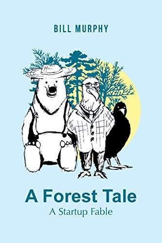 Stock image for A Forest Tale: A Startup Fable for sale by Chiron Media