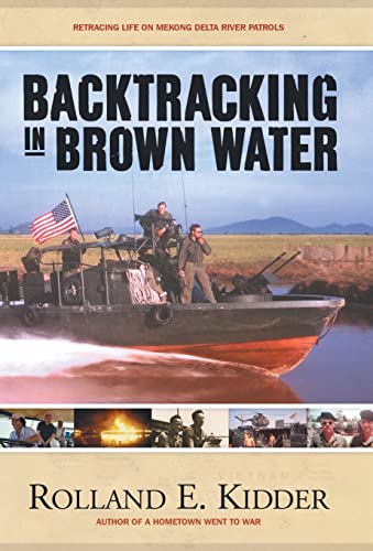 Stock image for Backtracking in Brown Water: Retracing Life on Mekong Delta River Patrols for sale by GF Books, Inc.