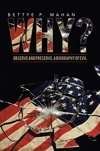 Imagen de archivo de Why?: Observe and Preserve, a Biography of Evil a la venta por Chiron Media