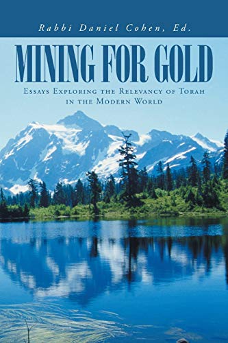9781491721353: Mining for Gold: Essays Exploring the Relevancy of Torah in the Modern World