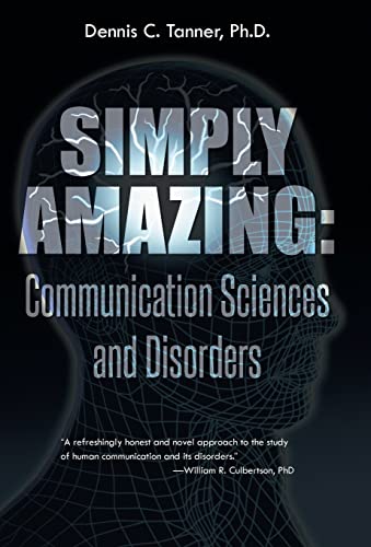 Stock image for Simply Amazing: Communication Sciences and Disorders for sale by -OnTimeBooks-