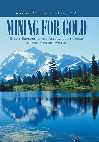 Stock image for Mining for Gold Essays Exploring the Relevancy of Torah in the Modern World for sale by PBShop.store US