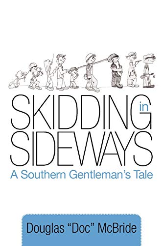 9781491728475: Skidding in Sideways: A Southern Gentleman's Tale