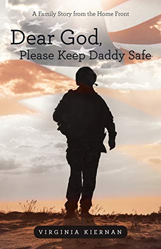 Beispielbild fr Dear God, Please Keep Daddy Safe: A Family Story from the Home Front zum Verkauf von Chiron Media