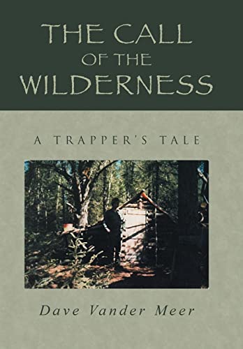 9781491729755: The Call of the Wilderness: A Trapper's Tale