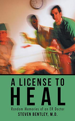 Stock image for A License to Heal: Random Memories of an Er Doctor for sale by ThriftBooks-Dallas