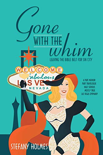 9781491730317: Gone with the Whim: Leaving the Bible Belt for Sin City