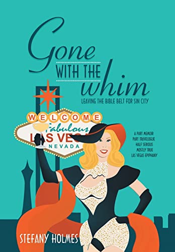 9781491730331: Gone With the Whim: Leaving the Bible Belt for Sin City