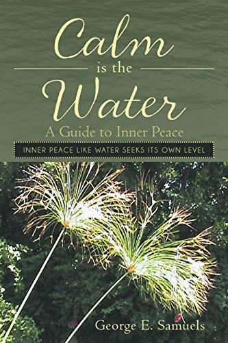 Stock image for Calm Is the Water: A Guide to Inner Peace for sale by Chiron Media