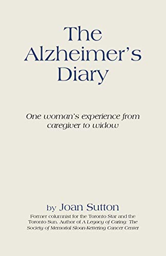 Beispielbild fr The Alzheimer's Diary: One Woman's Experience from Caregiver to Widow zum Verkauf von Chiron Media