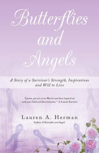 9781491731864: Butterflies and Angels: A Story of a Survivor's Strength, Inspirations and Will to Live