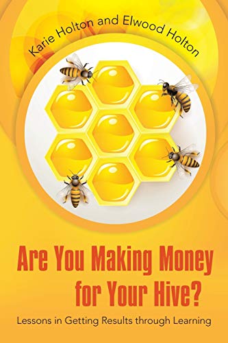 9781491732632: Are You Making Money for Your Hive?: Lessons in Getting Results through Learning
