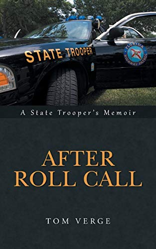 9781491733608: After Roll Call: A State Trooper's Memoir