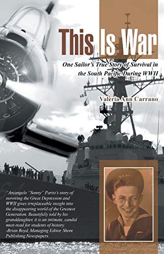 Beispielbild fr This Is War: One Sailor's True Story of Survival in the South Pacific During WWII zum Verkauf von Chiron Media