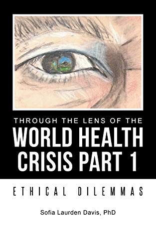 Beispielbild fr Through The Lens Of The World Health Crisis Part 1: Ethical Dilemmas zum Verkauf von Lucky's Textbooks