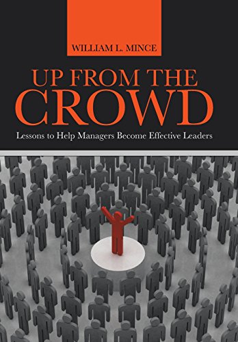 9781491735961: Up from the Crowd: Lessons to Help Managers Become Effective Leaders
