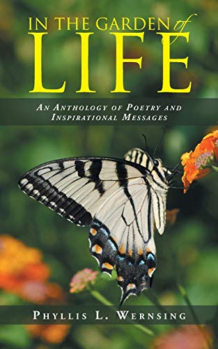 Imagen de archivo de In the Garden of Life: An Anthology of Poetry and Inspirational Messages a la venta por Chiron Media