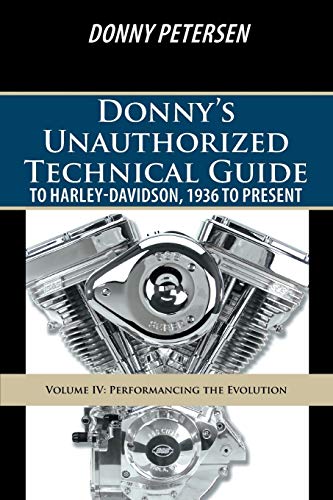 Beispielbild fr Donny's Unauthorized Technical Guide to Harley-Davidson, 1936 to Present: Volume IV: Performancing the Evolution zum Verkauf von SecondSale