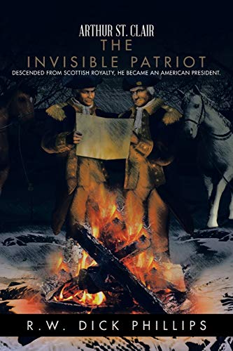 Beispielbild fr Arthur St. Clair: The Invisible Patriot zum Verkauf von ThriftBooks-Dallas
