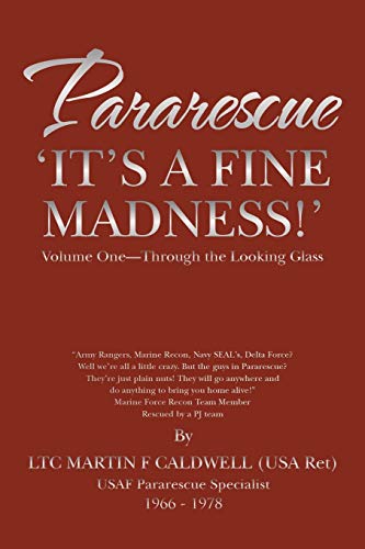 Beispielbild fr Pararescue 'It's a Fine Madness!': Book I 'Through the Looking Glass' zum Verkauf von ThriftBooks-Atlanta