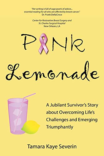 Stock image for Pink Lemonade: A Jubilant Survivor's Story about Overcoming Life's Challenges and Emerging Triumphantly for sale by SecondSale