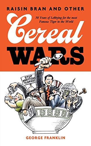 Beispielbild fr Raisin Bran and Other Cereal Wars: 30 Years of Lobbying for the Most Famous Tiger in the World zum Verkauf von Chiron Media