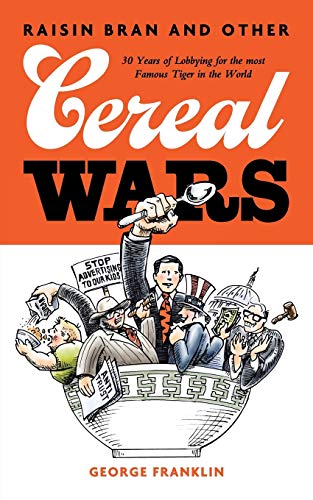 Stock image for Raisin Bran and Other Cereal Wars: 30 Years of Lobbying for the Most Famous Tiger in the World for sale by Chiron Media