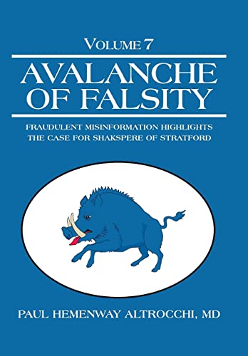 Beispielbild fr Avalanche of Falsity: Volume 7: Fraudulent Misinformation Highlights the Case for Shakspere of Stratford zum Verkauf von Lucky's Textbooks