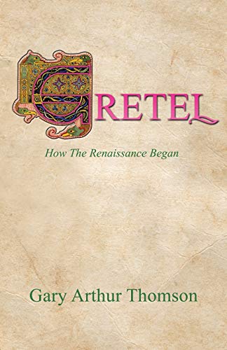 Stock image for Gretel: How The Renaissance Began for sale by Lucky's Textbooks
