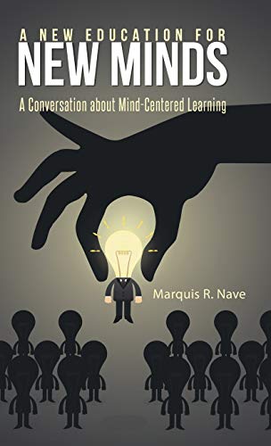 Stock image for A New Education for New Minds: A Conversation about Mind-Centered Learning for sale by Lucky's Textbooks