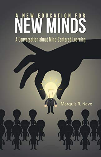 Beispielbild fr A New Education for New Minds: A Conversation about Mind-Centered Learning zum Verkauf von Chiron Media