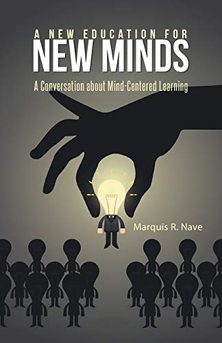 Stock image for A New Education for New Minds: A Conversation about Mind-Centered Learning for sale by Books From California
