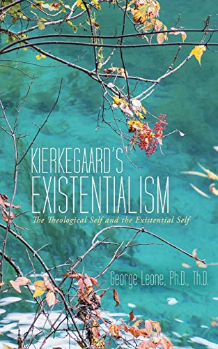 9781491743614: Kierkegaard's Existentialism: The Theological Self and the Existential Self