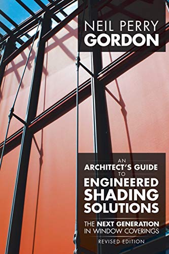 9781491744758: An Architect’s Guide to Engineered Shading Solutions: The Next Generation in Window Coverings