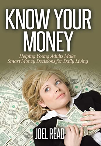 Stock image for Know Your Money: Helping Young Adults Make Smart Money Decisions for Daily Living for sale by Lucky's Textbooks