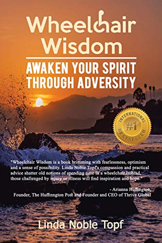Beispielbild fr Wheelchair Wisdom : Awaken Your Spirit Through Adversity zum Verkauf von Better World Books