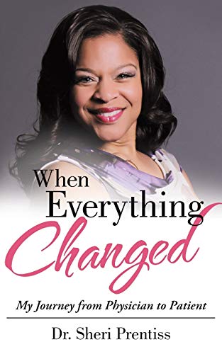 9781491748343: When Everything Changed: My Journey from Physician to Patient