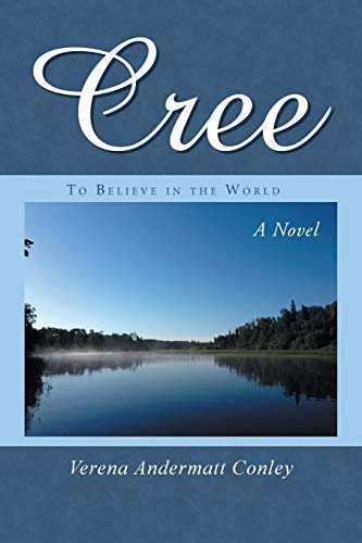 9781491748381: Cree: To Believe in the World