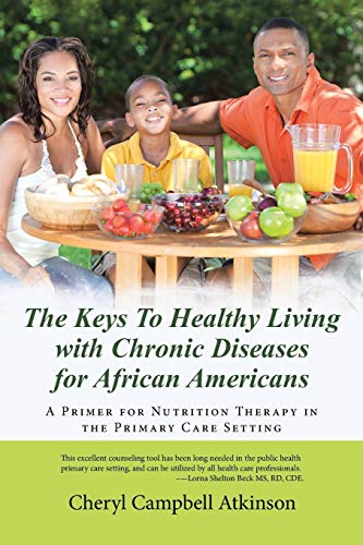 Imagen de archivo de The Keys To Healthy Living with Chronic Diseases for African Americans: A Primer for Nutrition Therapy in the Primary Care Setting a la venta por Lucky's Textbooks