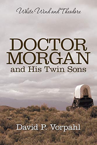9781491753804: Doctor Morgan and His Twin Sons: White Wind and Theodore