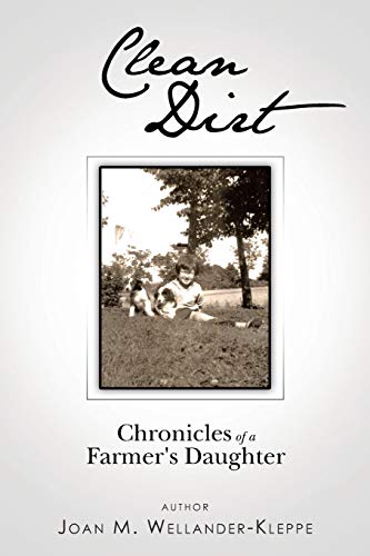 Stock image for Clean Dirt: Chronicles of a Farmer's Daughter for sale by Lucky's Textbooks