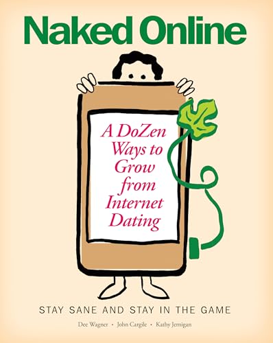 Imagen de archivo de Naked Online : A Dozen Ways to Grow from Internet Dating a la venta por Better World Books