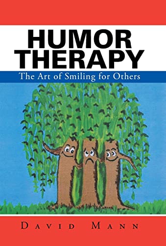 9781491761441: Humor Therapy: The Art of Smiling for Others