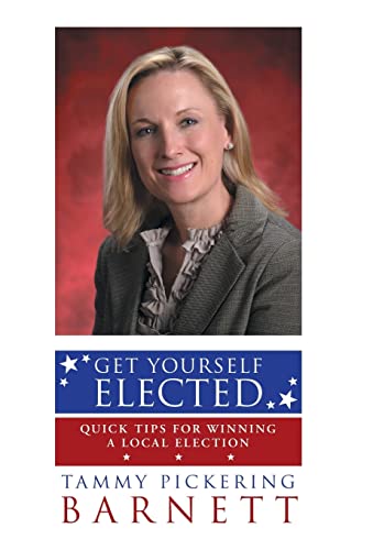 Stock image for Get Yourself Elected: Quick Tips for Winning a Local Election