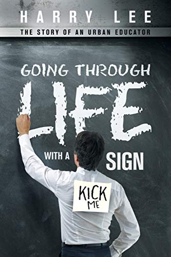 9781491769652: Going Through Life With a Kick Me Sign: The Story of an Urban Educator