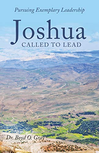 Imagen de archivo de Joshua Called to Lead: Pursuing Exemplary Leadership a la venta por Lucky's Textbooks