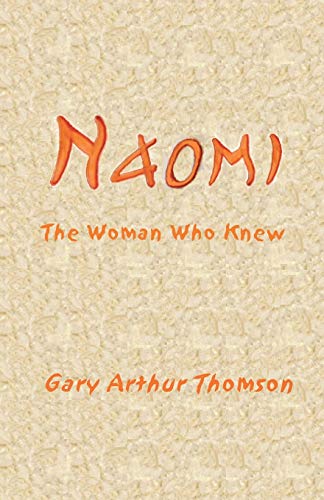 Stock image for NAOMI: The Woman Who Knew for sale by Jay W. Nelson, Bookseller, IOBA
