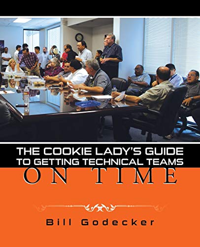 Beispielbild fr THE COOKIE LADY'S GUIDE TO GETTING TECHNICAL TEAMS ON TIME zum Verkauf von Chiron Media