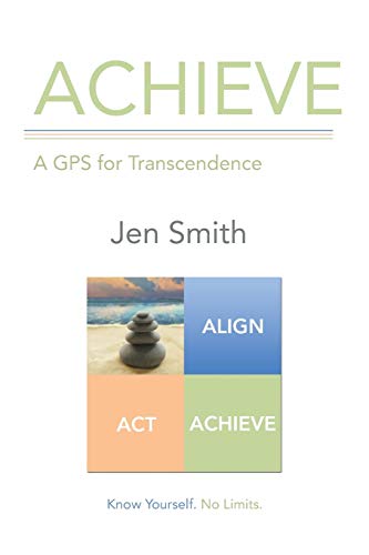 Stock image for Achieve: A GPS for Transcendence for sale by Lucky's Textbooks