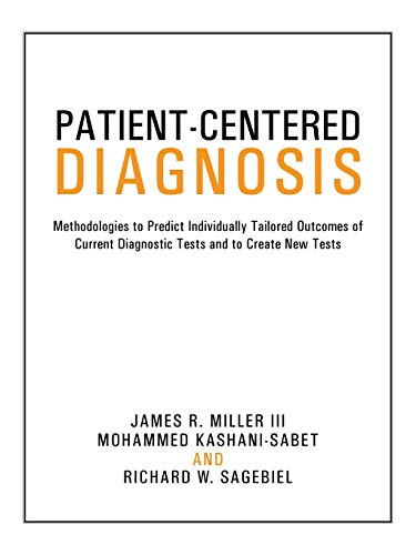 Stock image for Patient-Centered Diagnosis: Methodologies to Predict Individually Tailored Outcomes of Current Diagnostic Tests and to Create New Tests for sale by Lucky's Textbooks